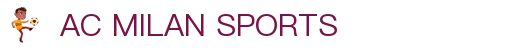 米兰体育(中国)官网-官方入口-AC Milan Sports
